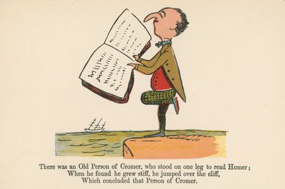 There was an Old Person of Cromer, who stood on one leg to read Homer, from 