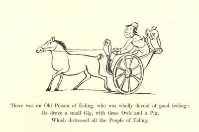 There Was an Old Person of Ealing, Who Was Wholly Devoid of Good Feeling by Edward Lear