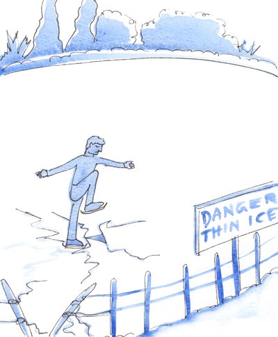 Someone who sees a warning about thin ice, and deliberately disobeys, even stomping on the ice in a display of 
