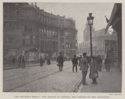 The Brussels Riots, the Maison du Peuple, the Centre of the Agitation by English Photographer