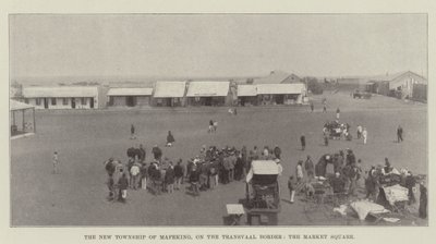 The New Township of Mafeking, on the Transvaal Border, the Market Square by English Photographer