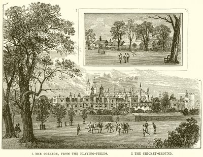 1. The College, from the Playing-Fields. 2. The Cricket-Ground by English School