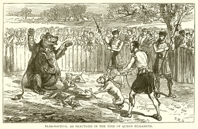 Bear-Baiting, as Practised in the Time of Queen Elizabeth by English School