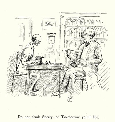 Do Not Drink Sherry, Or Tomorrow You