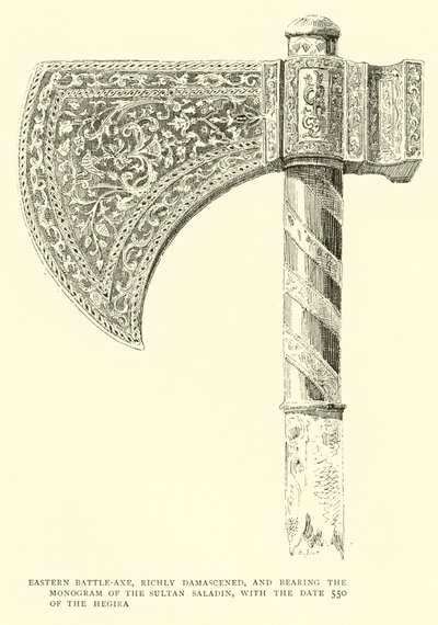 Eastern Battle-axe, Richly Damascened, and Bearing the Monogram of the Sultan Saladin, with the Date 550 of the Hegira by English School
