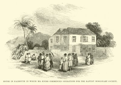 House in Falmouth Where Mr Knibb Commenced Operations for the Baptist Missionary Society by English School