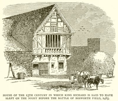 House of the 15th Century in which King Richard is said to have Slept on the Night before the Battle of Bosworth Field, 1485 by English School