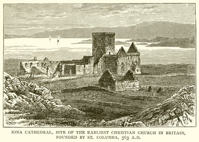 Iona Cathedral, Site of the Earliest Christian Church in Britain, founded by St. Columba, 563 A.D. by English School