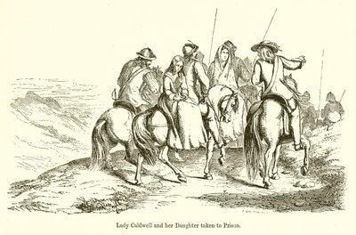 Lady Caldwell and her Daughter taken to Prison by English School
