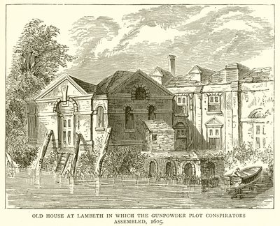Old House at Lambeth in which the Gunpowder Plot Conspirators Assembled, 1605 by English School