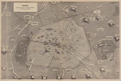 Paris, showing the Positions of the Principal Buildings, Forts, Villages, and Railways by English School