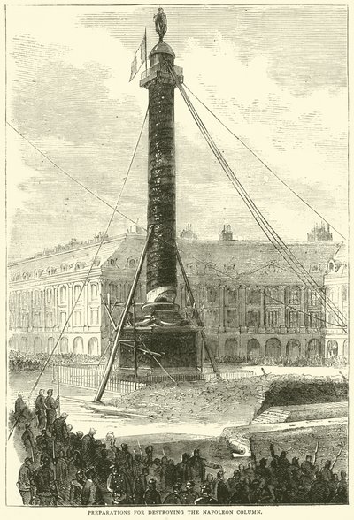 Preparations for Destroying the Napoleon Column, April 1871 by English School