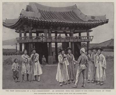 The First Difficulties of a War Correspondent, an Interview with the Chiefs of the Corean Police at Fusan by English School