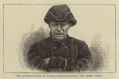 The Kaffir Rising in Natal, Langalibalele, the Rebel Chief by English School