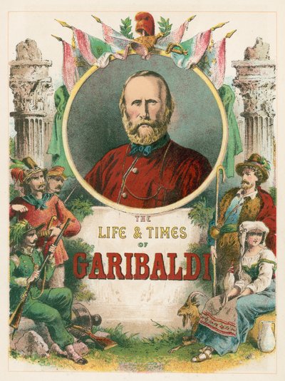 The Life and Times of Garibaldi by English School