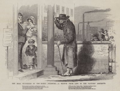 The Real Sufferers by the Money Pressure, a Sketch from Life in the Factory Districts by English School