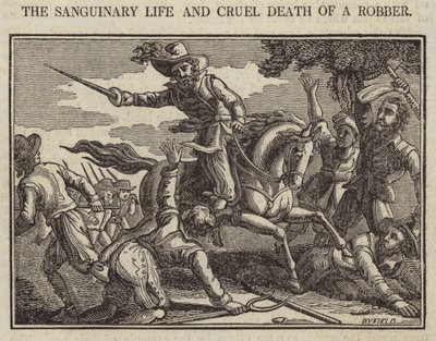 The Sanguinary Life and Cruel Death of a Robber by English School