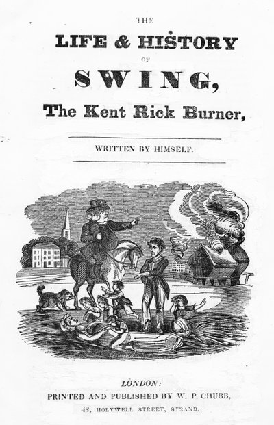 Title page to The Life and History of Swing, The Kent Rick Burner, 1830 by English School