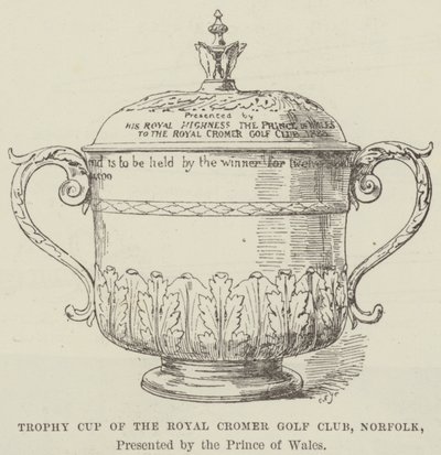 Trophy Cup of the Royal Cromer Golf Club, Norfolk, presented by the Prince of Wales by English School