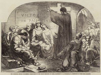 The Christian Church during the Persecution by the Pagan Emperors of Rome by Frederick Richard Pickersgill