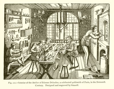 Interior of the Atelier of Etienne Delaulne, a celebrated Goldsmith of Paris, in the Sixteenth Century by French School