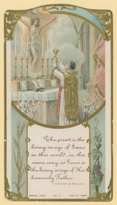 The priest is the living image of Jesus in this world, in the same way as Jesus is the living image of His heavenly Father by French School