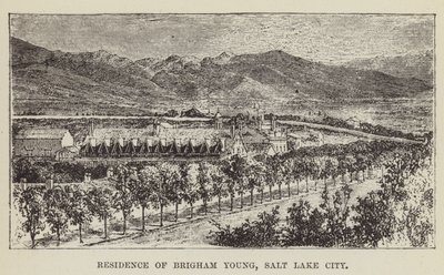 Residence of Brigham Young, Salt Lake City by George Augustus Sala