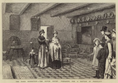 The Paris Exhibition, the Dutch House, preparing for a Baptism in Friesland by George Goodwin Kilburne