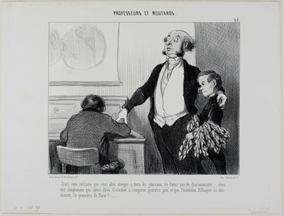 "- Please no exaggerations in this article which goes to all the newspapers. Write only that our pupil Greluchot has received fourteen prizes and that there is no doubt that the Institute Bilboquet is the finest in all of Paris!", plate 27 from Professors by Honoré Victorin Daumier