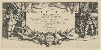 Frontispiece, Plate 1 of the Series "Horrors of War" by Jacques Callot