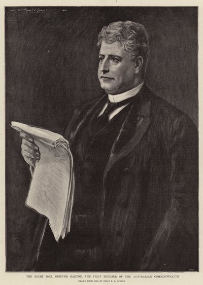 The Right Honourable Edmund Barton, the First Premier of the Australian Commonwealth by Percy F.S. Spence