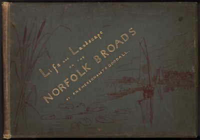 Life and Landscape on the Norfolk Broads by Peter Henry Emerson and T.F. Goodall