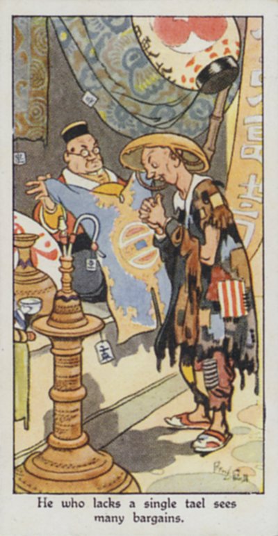 Eastern Proverb: He who lacks a single tael sees many bargains by René Bull