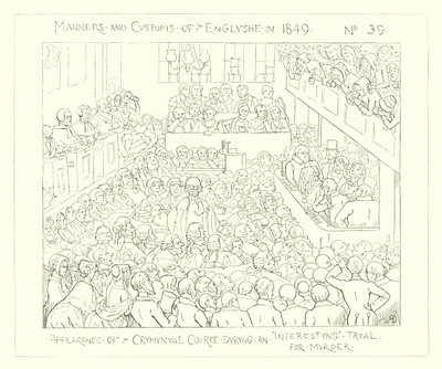 Appearance of the Criminal Court during an interesting trial for murder (1849) by Richard Doyle