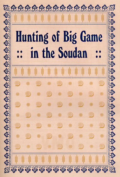 Hunting of Big Game in the Sudan, 1917 by Unbekannt