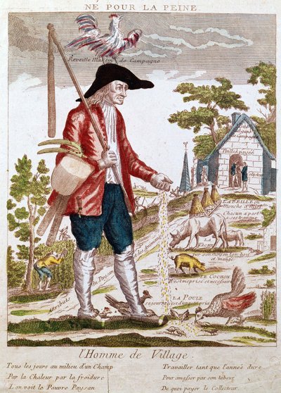Do Not for Trouble. The Village Man. Every Day in the Middle of a Field, by the Heat, by the Cold, One Sees the Poor Peasant Working as Long as the Year Lasts to Collect by His Labour Enough to Pay the Collector. Cartoon on the Living Conditions of Pre-Rev by Unknown artist