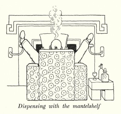Dispensing with the Mantelshelf by William Heath Robinson