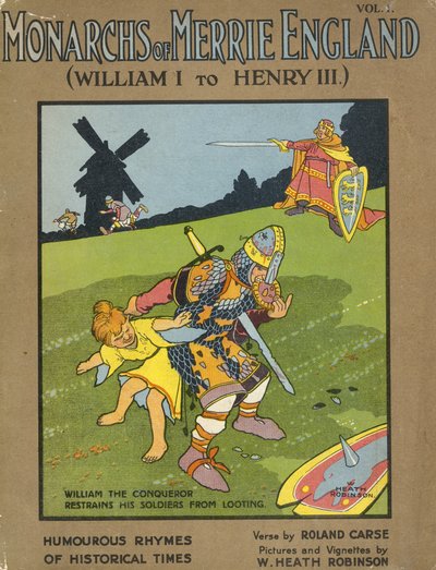 William the Conqueror Restrains His Soldiers from Looting by William Heath Robinson