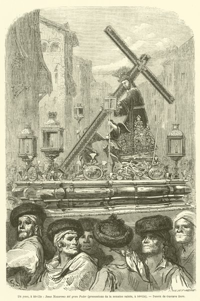 A Paso in Seville, Jesus Nazareno del Gran Poder, Holy Week Processions in Seville by Gustave after Dore
