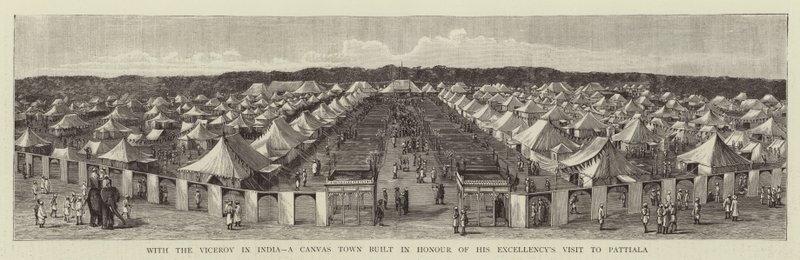 With the Viceroy in India, a Canvas Town built in Honour of His Excellency