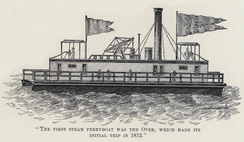 The First Steam Ferryboat was the Over, which made its Initial Trip in 1812 by American School