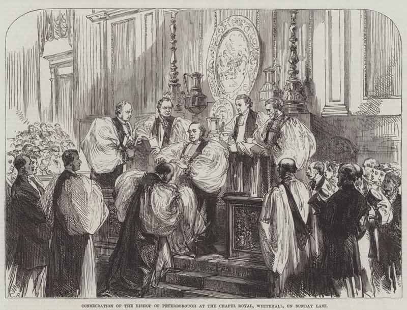 Consecration of the Bishop of Peterborough at the Chapel Royal, Whitehall, on Sunday Last by Sir John Charles Robinson