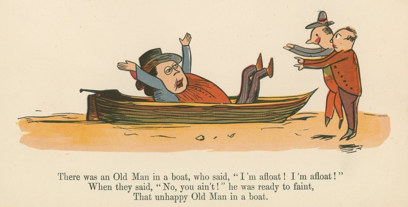 There was an Old Man in a boat, who said, 