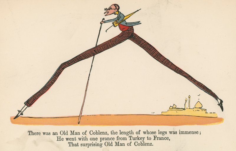 There was an Old Man of Coblenz, the length of whose legs was immense, from 