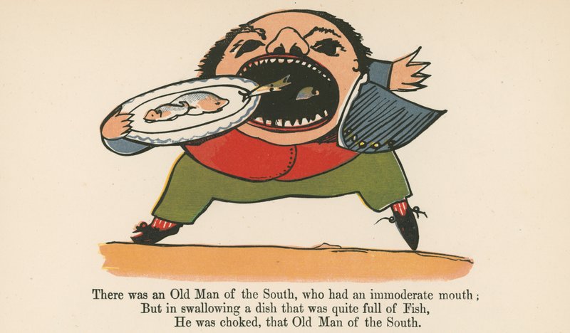 There was an Old Man of the South, who had an immoderate mouth, from 