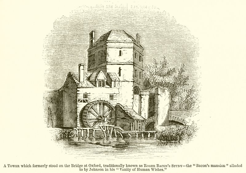 A Tower which formerly stood on the Bridge at Oxford, traditionally known as Roger Bacon