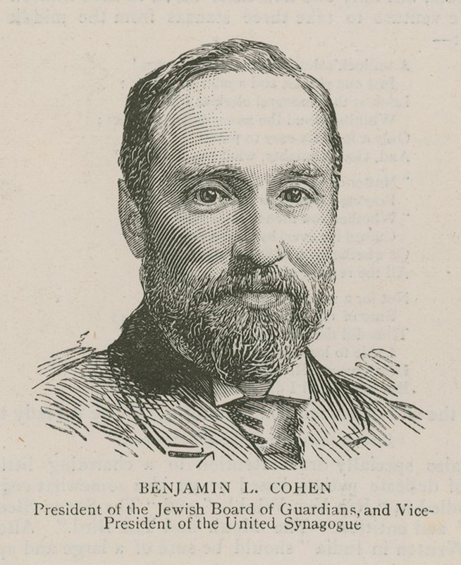 Benjamin L. Cohen, President of the Jewish Board of Guardians and Vice-President of the United Synagogue by English School