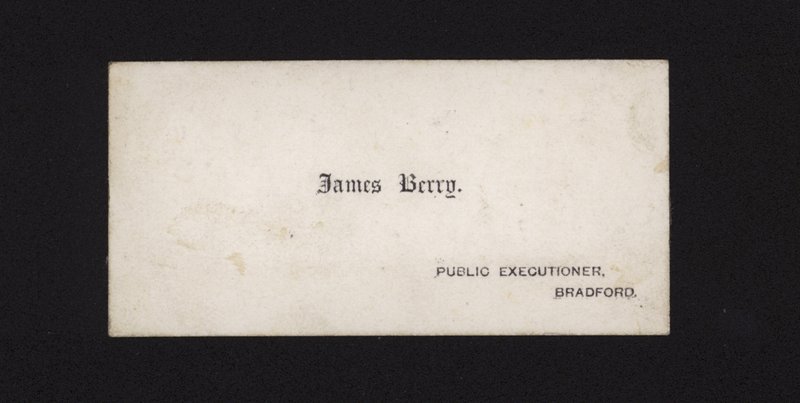 Business card of James Berry, Public Executioner by English School