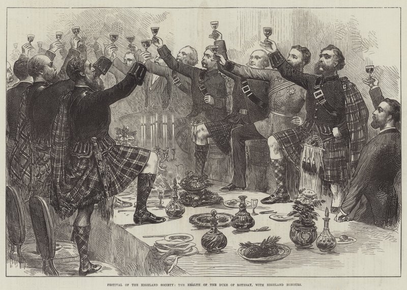 Festival of the Highland Society, the Health of the Duke of Rothsay, with Highland Honours by English School
