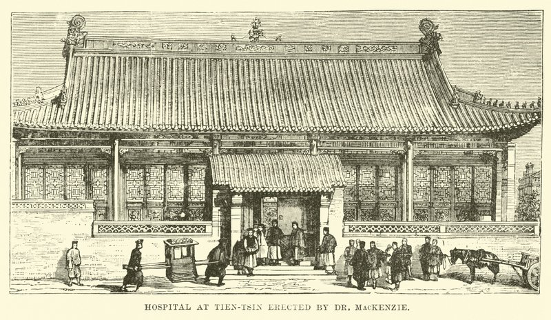 Hospital at Tien-tsin Erected by Dr MacKenzie by English School